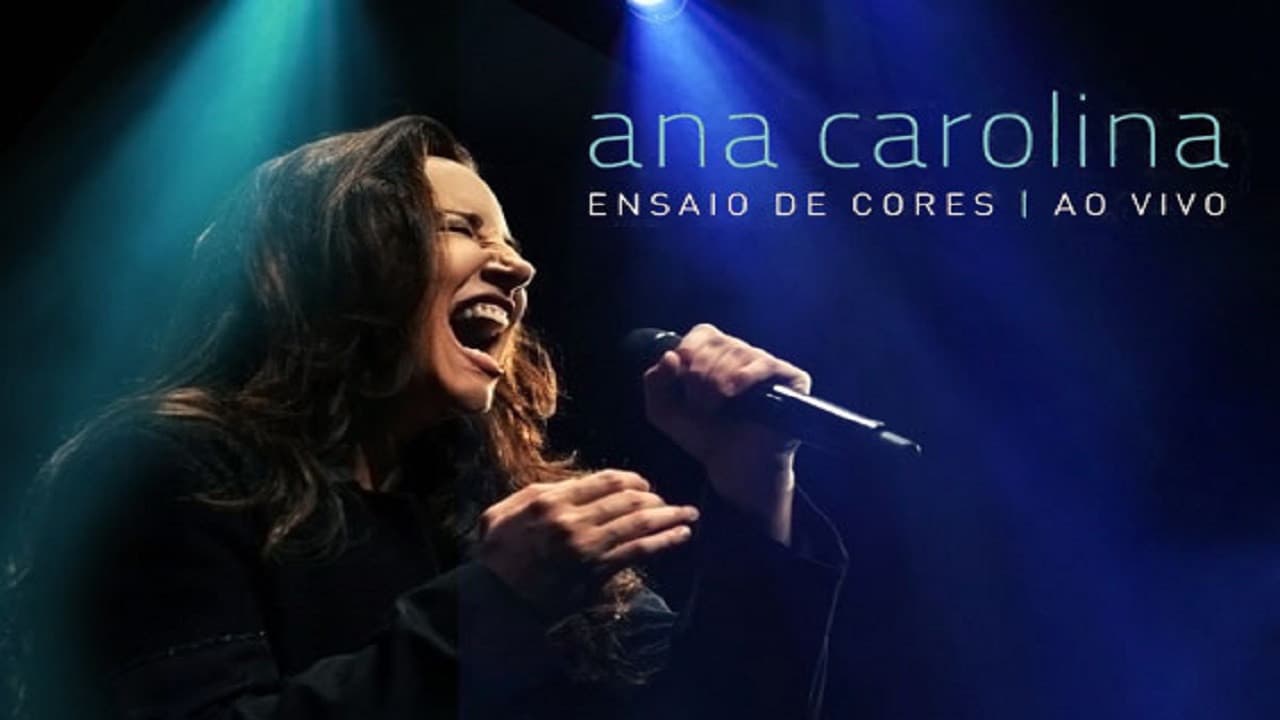 Ana Carolina: Ensaio de Cores - Ao Vivo backdrop