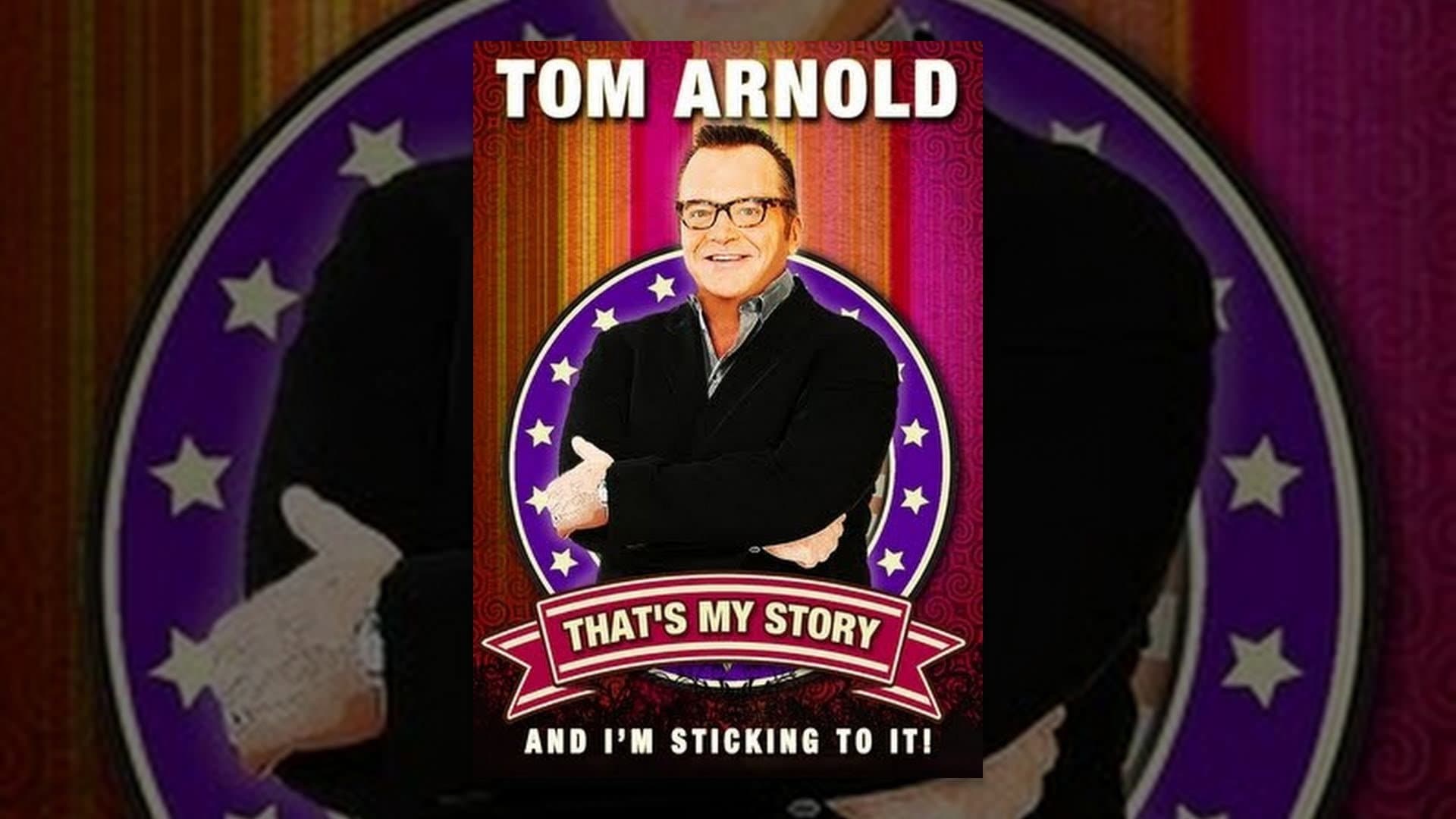 Tom Arnold: That's My Story And I'm Sticking To It! backdrop